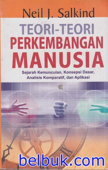 Teori-teori Perkembangan Manusia: Sejarah Kemunculan, Konsepsi Dasar ...